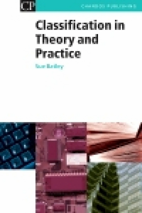 Classification in Theory and Practice -  Susan Batley