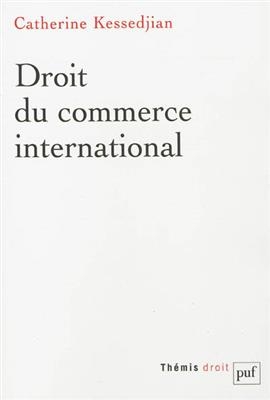 Droit du commerce international - Catherine (1954-....) Kessedjian