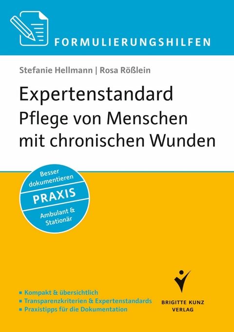 Formulierungshilfen Expertenstandard Pflege von Menschen mit chronischen Wunden - Stefanie Hellmann, Rosa Rößlein