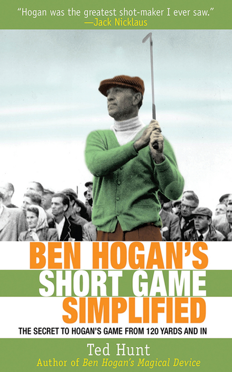 Ben Hogan's Short Game Simplified -  Ted Hunt