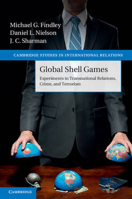 Global Shell Games -  Michael G. Findley,  Daniel L. Nielson,  J. C. Sharman