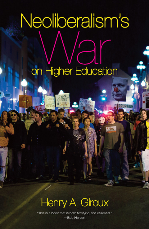 Neoliberalism's War on Higher Education -  Henry A. Giroux