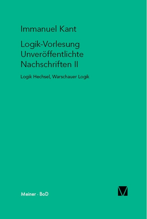 Logik-Vorlesung. Unveröffentlichte Nachschriften II -  Immanuel Kant