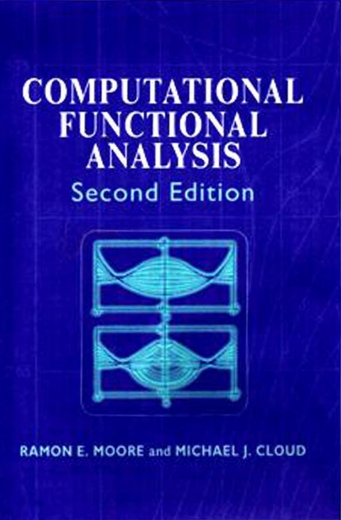 Computational Functional Analysis -  Michael J Cloud,  Ramon E Moore