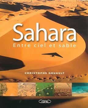 Sahara : entre ciel et sable - Christophe Gruault