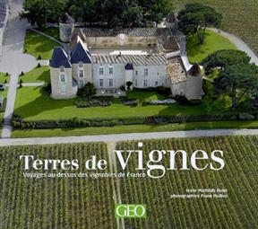 Terres de vignes : voyages au-dessus des vignobles français - Mathilde Hulot, Frank Mulliez