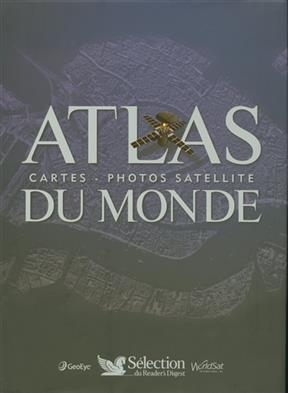 Atlas du monde : cartes, photos satellite -  Collectif