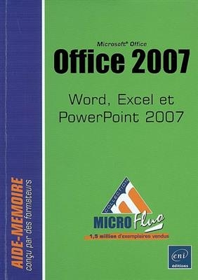 Office 2007 : Word, Excel et PowerPoint 2007