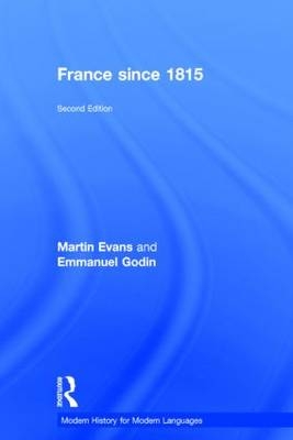 France Since 1815 -  Martin Evans,  Emmanuel Godin