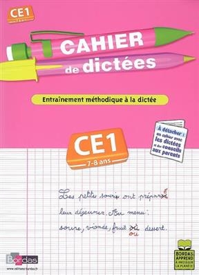 Cahier de dictées, cours élémentaire, CE1, 7-8 ans : entraînement méthodique à la dictée - Marie-Christine Olivier