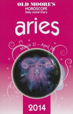 Old Moore's Horoscope and Astral Diary 2014 - Aries -  Old Moore