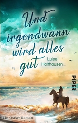 Und irgendwann wird alles gut - Luise Holthausen