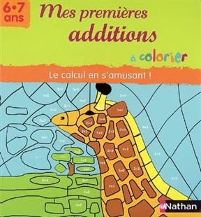 Mes premières additions à colorier : 6-7 ans : le calcul en s'amusant ! - Isabelle Petit-Jean, Rémi Picard