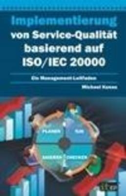 Implementierung von Service-Qualita basierend auf ISO/IEC 20000 -  Michael Kunas