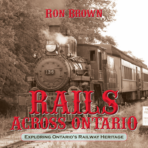 Rails Across Ontario -  Ron Brown