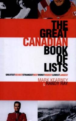 Great Canadian Book of Lists -  Mark Kearney,  Randy Ray