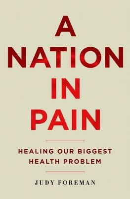 Nation in Pain -  Judy Foreman