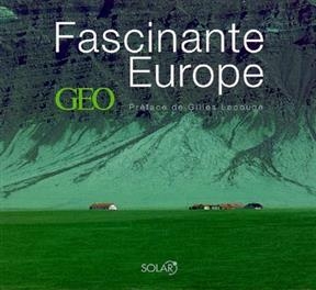 Fascinante Europe Geo - Nadège Monschau, Gilles Luneau, S. Bernstein