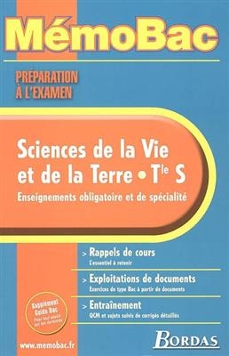 Sciences de la vie et de la terre, terminale S : enseignements obligatoire et de spécialité : rappels de cours, explo... - M et JM Homassel