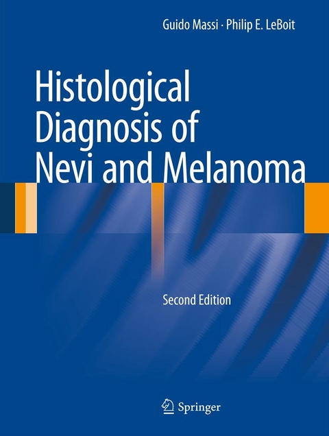 Histological Diagnosis of Nevi and Melanoma - Guido Massi, Philip E. Leboit