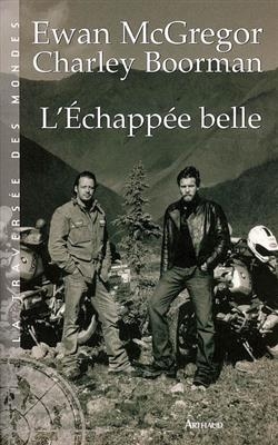 L'échappée belle - Ewan McGregor, Charley Boorman