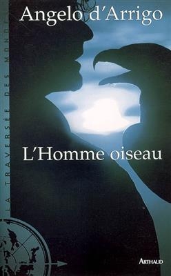 L'homme oiseau - Angelo d' Arrigo