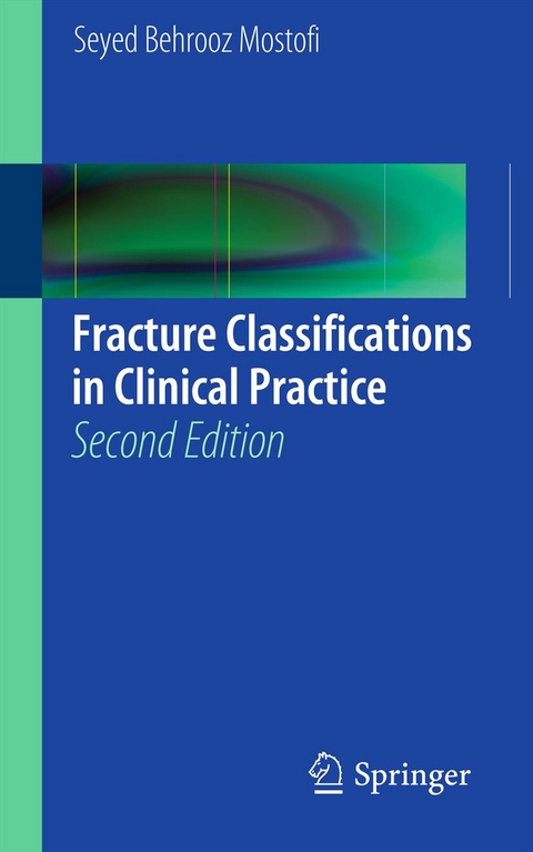 Fracture Classifications in Clinical Practice 2nd Edition - Seyed Behrooz Mostofi