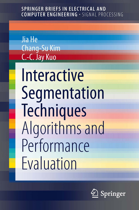 Interactive Segmentation Techniques -  Jia He,  Chang-Su Kim,  C.-C. Jay Kuo