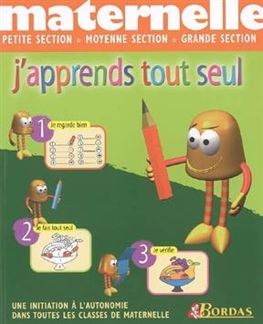 J'apprends tout seul : petite section, moyenne section, grande section - Marie-Françoise Mornet, E. Braine-Bonnaire