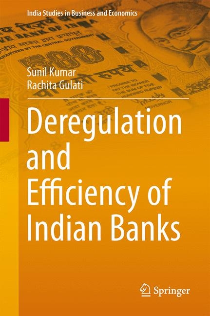 Deregulation and Efficiency of Indian Banks - Sunil Kumar, Rachita Gulati