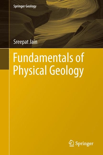 Fundamentals of Physical Geology - Sreepat Jain