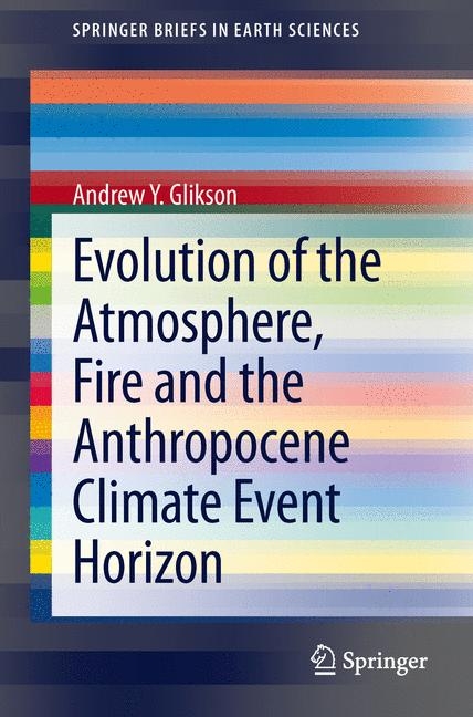 Evolution of the Atmosphere, Fire and the Anthropocene Climate Event Horizon - Andrew Y. Glikson