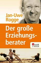 Der große Erziehungsberater -  Jan-Uwe Rogge