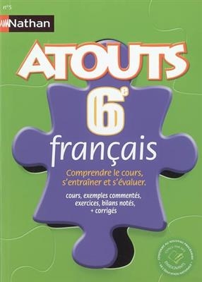 Français 6e : comprendre le cours, s'entraîner et s'évaluer : cours, exemples commentés, exercices, bilans notés + co... - Etienne Buraud, Dominik Manns