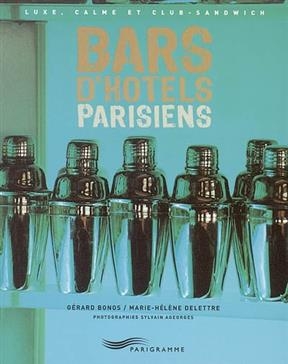 Bars d'hôtels parisiens : luxe, calme et club-sandwich -  Delettre