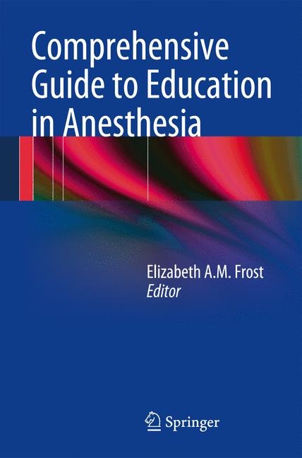 Comprehensive Guide to Education in Anesthesia - 