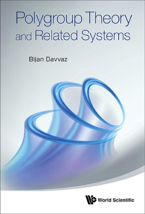 POLYGROUP THEORY AND RELATED SYSTEMS - Bijan Davvaz