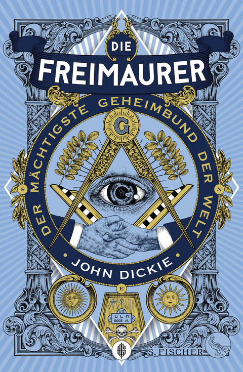 Die Freimaurer – Der mächtigste Geheimbund der Welt - John Dickie