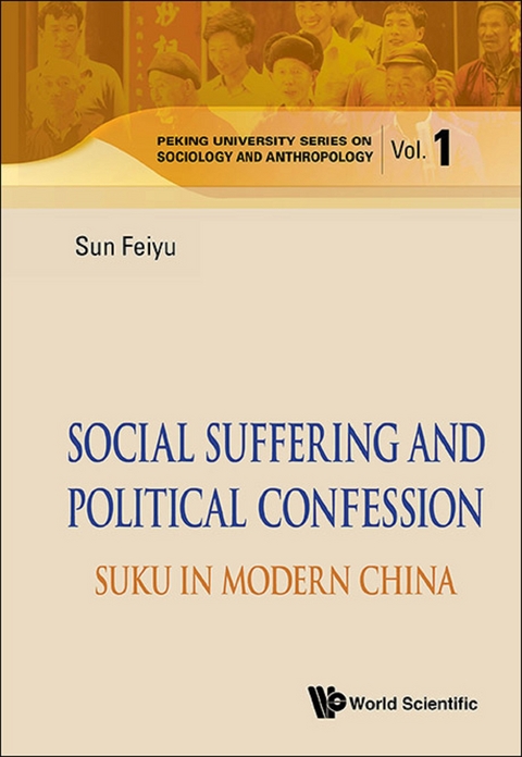 Social Suffering And Political Confession: Suku In Modern China -  Sun Feiyu Sun