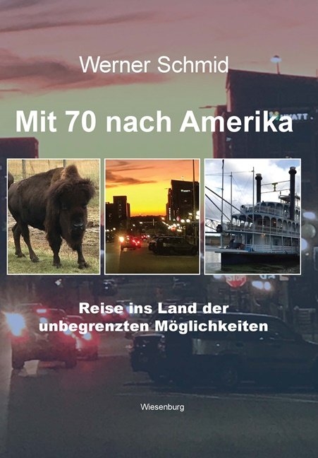 Mit 70 nach Amerika - Werner Schmid