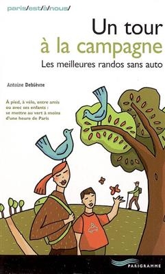 Un tour à la campagne : les meilleures rando sans auto - Antoine Debièvre