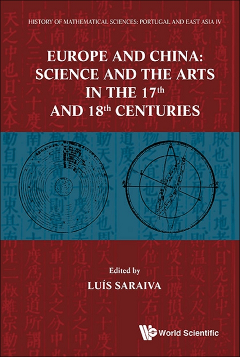 History Of Mathematical Sciences: Portugal And East Asia Iv a Europe And China: Science And The Arts In The 17th And 18th Centuries - 