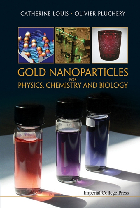 GOLD NANOPARTICLES FOR PHY, CHEMIS & BIO - Catherine Louis, Olivier Pluchery