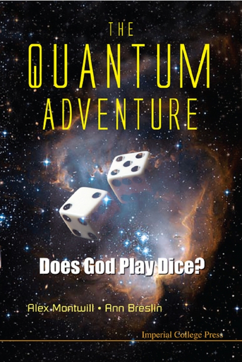 QUANT ADVENTURE, THE: DOES GOD PLAY DICE - Alex Montwill, Ann Breslin