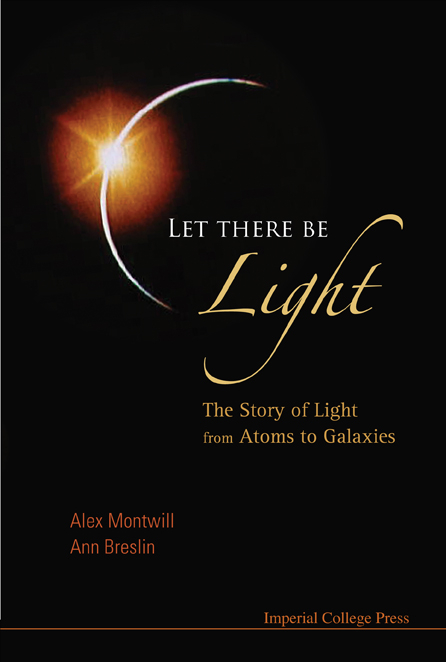 Let There Be Light: The Story Of Light From Atoms To Galaxies -  Montwill Alex Montwill,  Breslin Ann Breslin