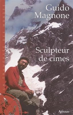 Sculpteur de cimes - Guido Magnone