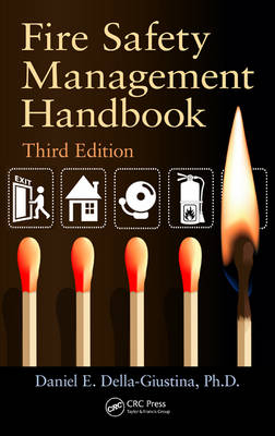 Fire Safety Management Handbook -  Daniel E. Della-Giustina