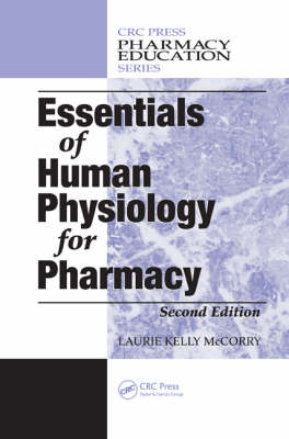 Essentials of Human Physiology for Pharmacy - Boston Laurie Kelly (Bunker Hill Community College  Massachusetts  USA) McCorry