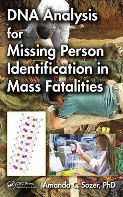 DNA Analysis for Missing Person Identification in Mass Fatalities - Alexandria Amanda C (SNA International  Virginia  USA) Sozer