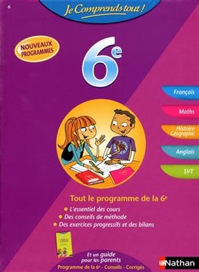 Je comprends tout ! Tout le programme de la 6e